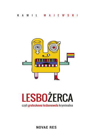 Lesbożerca, czyli groteskowa lesbonowela kryminalna Kamil Majewski - okładka ebooka