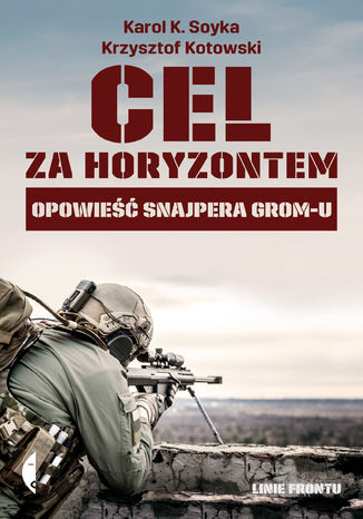 Cel za horyzontem. Opowieść snajpera Gromu
