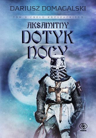 Cykl krzyżacki (Tom 2). Aksamitny dotyk nocy
