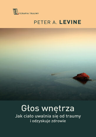 Gos wntrza. Jak ciao uwalnia si od traumy i odzyskuje zdrowie Peter A. Levine - okadka audiobooks CD