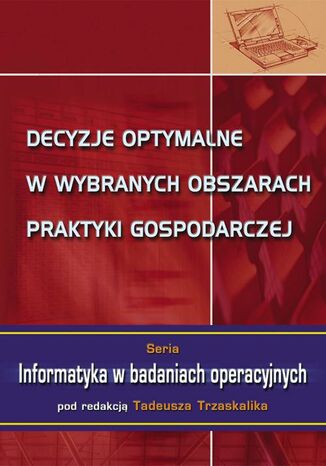 Okładka książki/ebooka Decyzje optymalne w wybranych obszarach praktyki gospodarczej