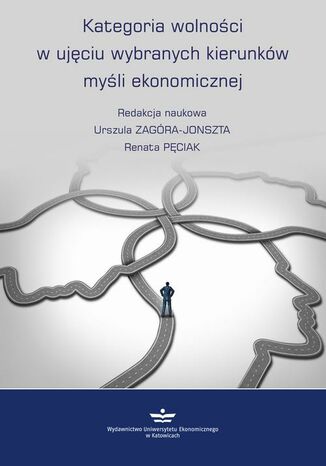 Kategoria wolności w ujęciu wybranych kierunków myśli ekonomicznej