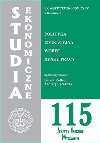 Polityka edukacyjna wobec rynku pracy. SE 115 Andrzej Rączaszek, Dorota Kotlorz - okładka książki
