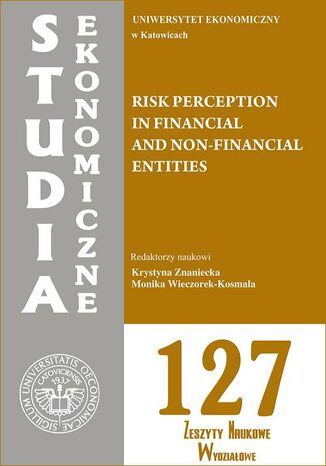 Studia Ekonomiczne. Risk perception in financial and non-financial entities. SE 127