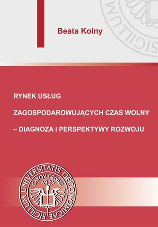 Rynek usług zagospodarowujących czas wolny - diagnoza i perspektywy rozwoju