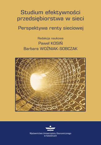 Studium efektywnoci przedsibiorstwa w sieci. Perspektywa renty sieciowej Barbara Woniak-Sobczak, Pawe Kosi - okadka audiobooks CD