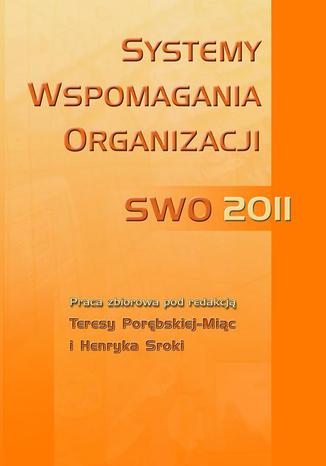Systemy wspomagania organizacji SWO 2011 Henryk Sroka, Teresa Porbska-Mic - okadka ksiki