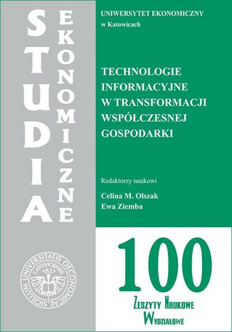Studia Ekonomiczne. Technologie informacyjne w transformacji współczesnej gospodarki. SE 100