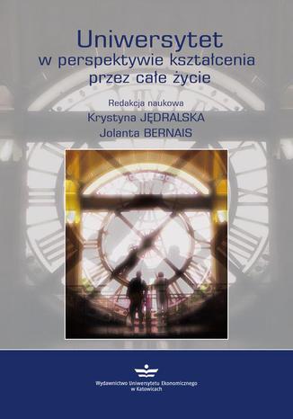 Uniwersytet w perspektywie kształcenia przez całe życie Krystyna Jędralska - okładka książki