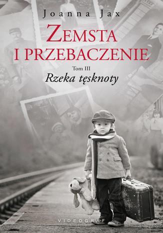 Okładka: Zemsta i przebaczenie. Rzeka tęsknoty. Tom 3