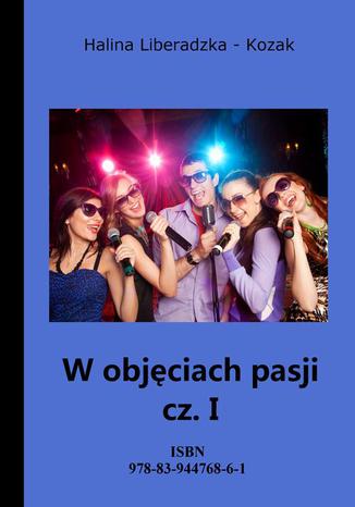 W objciach pasji cz. I Halina Liberadzka - Kozak - okadka audiobooks CD