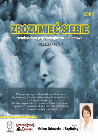 Zrozumie Siebie seminarium psychologiczno-duchowe Halina Orowska-Szpitalny - okadka ebooka