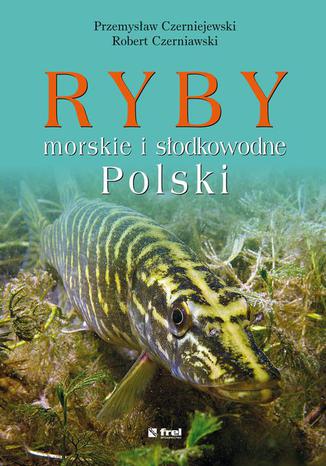 Ryby morskie i sodkowodne Polski Przemysaw Czerniejewski, Robert Czerniawski - okadka audiobooks CD