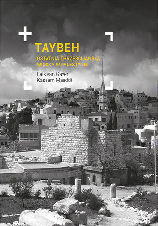 Taybeh. Ostatnia chrześcijańska wioska w Palestynie Falk van Gaver, Kassam Maaddi - okładka audiobooka MP3