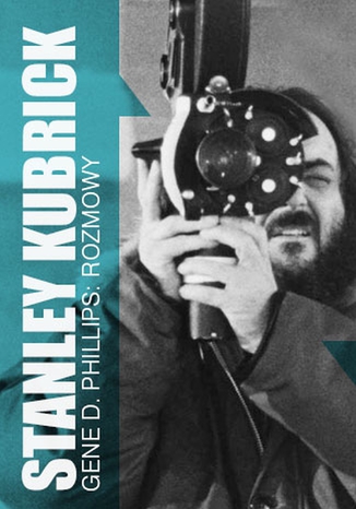 Stanely Kubrick. Rozmowy Gene D. Phillips - okadka audiobooks CD