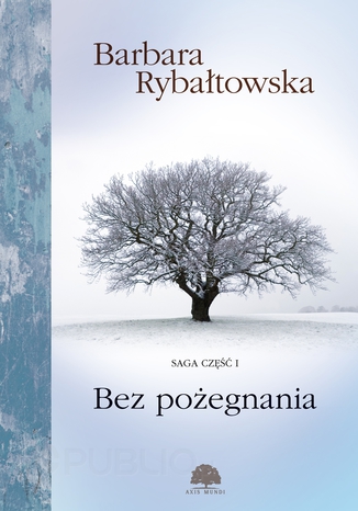 Bez poegnania. Saga cz 1 Barbara Rybatowska - okadka audiobooka MP3