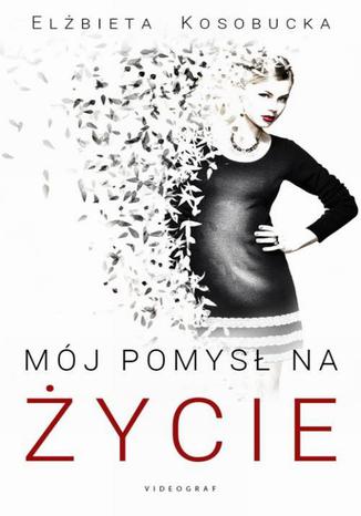 Okładka: Mój pomysł na życie