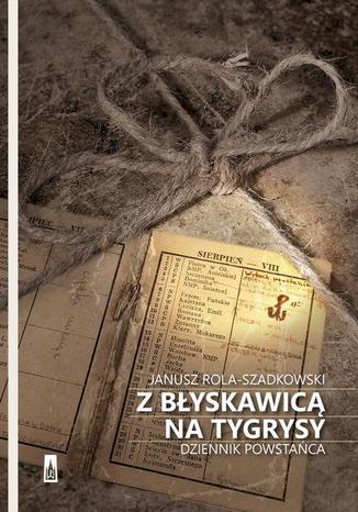 Z byskawic na tygrysy Janusz Rola Szadkowski - okadka audiobooka MP3