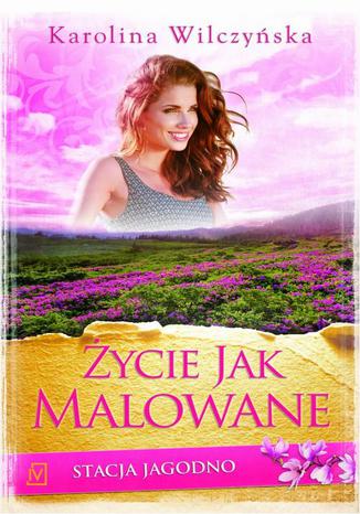 Okładka: Stacja Jagodno Tom 5 Życie jak malowane
