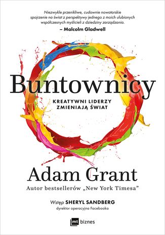 Buntownicy. Kreatywni liderzy zmieniają świat Adam Grant - okładka książki