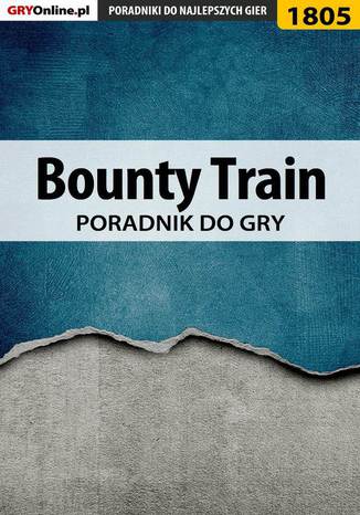 Bounty Train - poradnik do gry