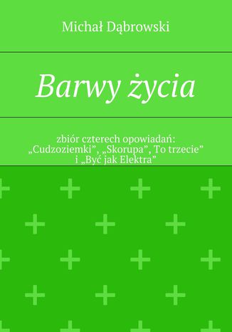 Barwy ycia Micha Dbrowski - okadka ebooka
