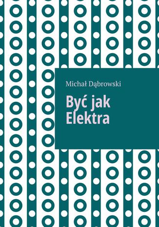 By jak Elektra Micha Dbrowski - okadka ebooka