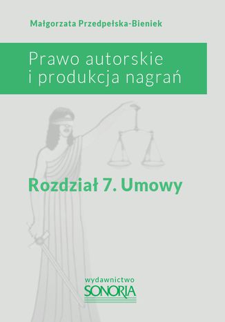 Prawo autorskie i produkcja nagra. Rozdzia 7. Umowy Magorzata Przedpeska-Bieniek - okadka audiobooks CD