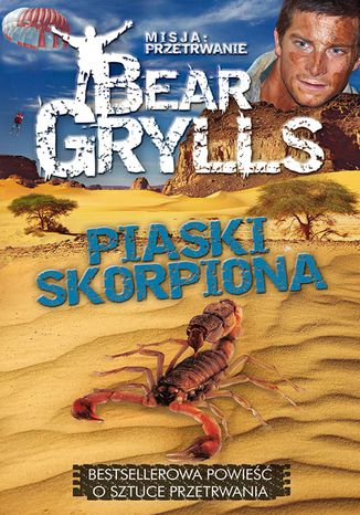 Misja: przetrwanie. Piaski skorpiona Bear Grylls - okadka audiobooks CD