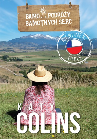 Biuro Podróży Samotnych Serc. Kierunek: Chile Katy Colins - okładka książki