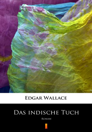 Das indische Tuch. Roman Edgar Wallace - okadka ebooka