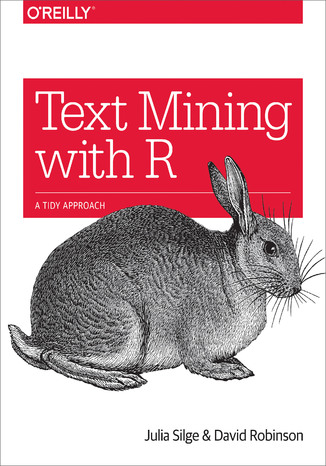 Text Mining with R. A Tidy Approach
