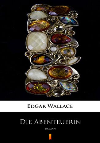 Die Abenteuerin. Roman Edgar Wallace - okadka ebooka