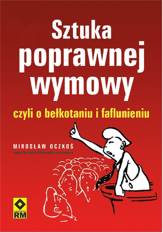 Sztuka poprawnej wymowy czyli o bekotaniu i faflunieniu Mirosaw Oczko - okadka audiobooks CD