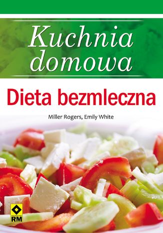 Kuchnia domowa. Dieta bezmleczna