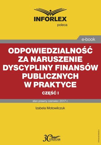 Odpowiedzialność za naruszenie dyscypliny finansów publicznych w praktyce - część I