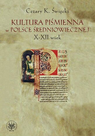 Kultura piśmienna w Polsce średniowiecznej. X-XII wiek