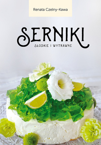 Okładka: Serniki słodkie i wytrawne