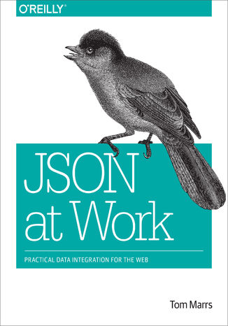JSON at Work. Practical Data Integration for the Web Tom Marrs - okadka audiobooka MP3
