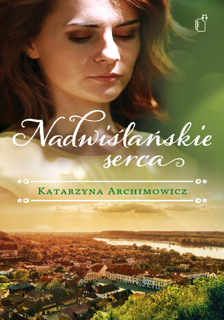 Nadwilaskie serca Katarzyna Archimowicz - okadka audiobooka MP3
