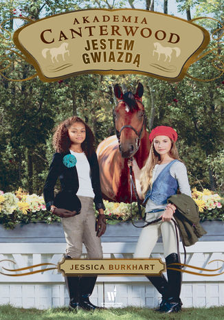 Akademia Canterwood (Tom 15). Jestem gwiazdą