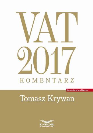 VAT 2017. Komentarz Tomasz Krywan - okadka ebooka