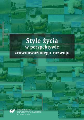 Style ycia w perspektywie zrwnowaonego rozwoju red. Jolanta Klimczak, red. Katarzyna Ponikowska - okadka ebooka