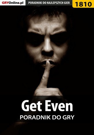 Get Even - poradnik do gry