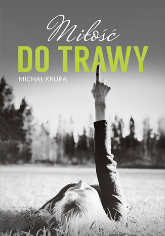 Miłość do trawy Michał Krupa - okładka audiobooka MP3