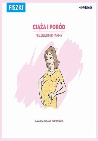 Ciąża i poród - niezbędnik Mamy