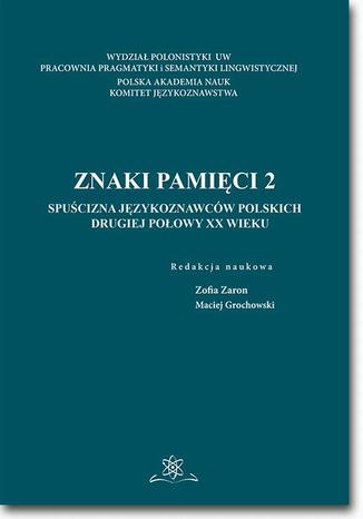 Okładka:Znaki pamięci 2. Spuścizna językoznawców polskich drugiej połowy XX wieku 