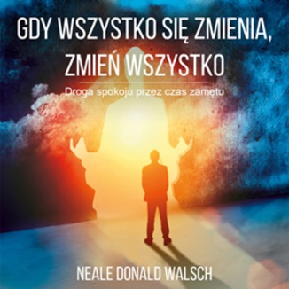 Okładka: Gdy wszystko się zmienia, zmień wszystko. Droga spokoju przez czas zamętu