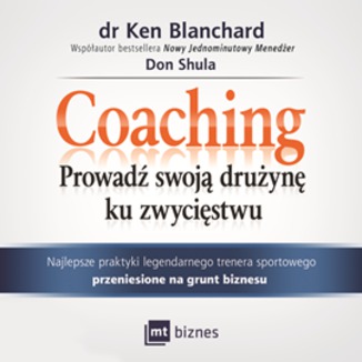 Coaching. Prowadź swoją drużynę ku zwycięstwu Ken Blanchard, Don Shula - okładka audiobooka MP3