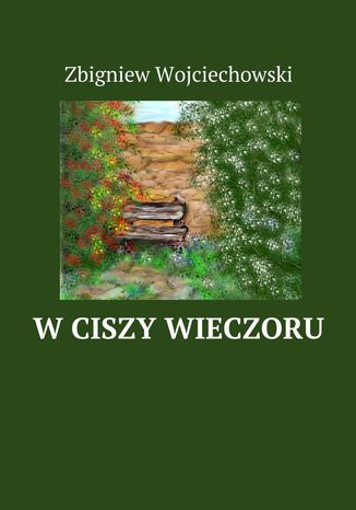 W ciszy wieczoru Zbigniew Wojciechowski - okadka audiobooks CD